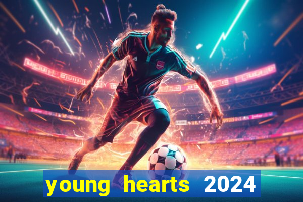 young hearts 2024 assistir online